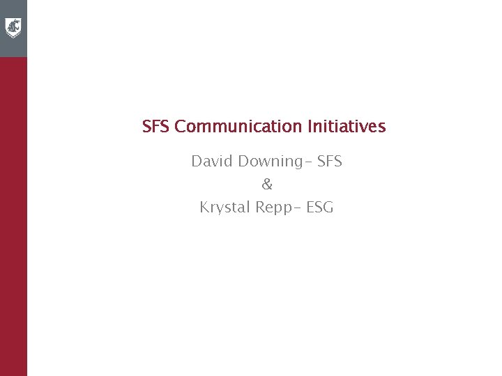 SFS Communication Initiatives David Downing- SFS & Krystal Repp- ESG 