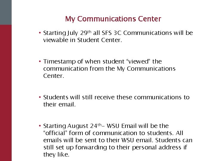 My Communications Center • Starting July 29 th all SFS 3 C Communications will
