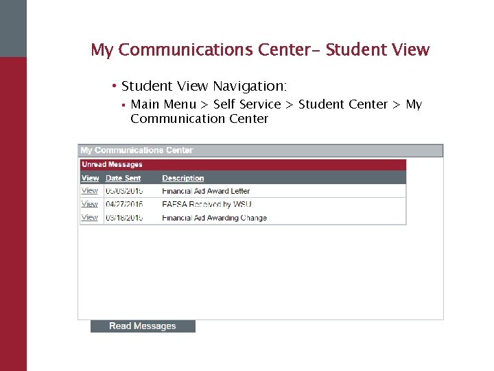 My Communications Center- Student View • Student View Navigation: § Main Menu > Self