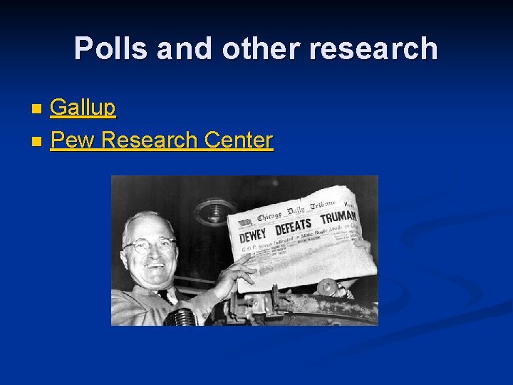 Polls and other research Gallup n Pew Research Center n Polls and other research Gallup n Pew Research Center n