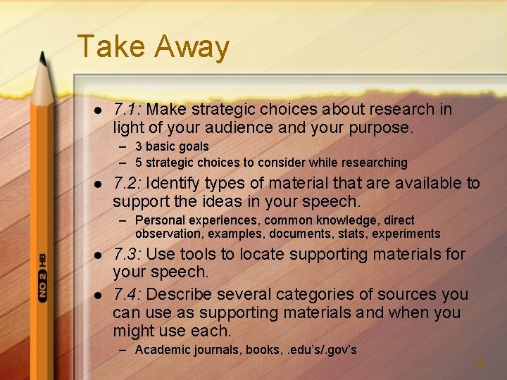 Take Away l 7. 1: Make strategic choices about research in light of your