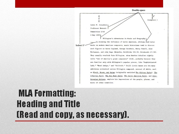 MLA Formatting: Heading and Title (Read and copy, as necessary). 