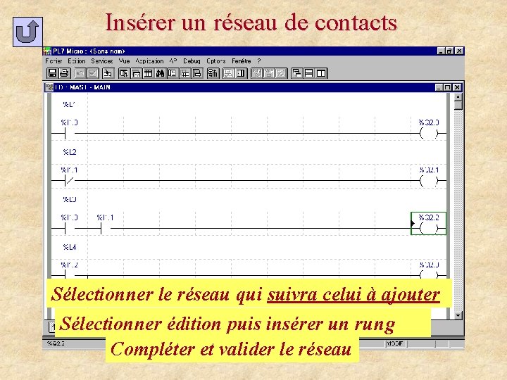 Insérer un réseau de contacts Sélectionner le réseau qui suivra celui à ajouter Sélectionner