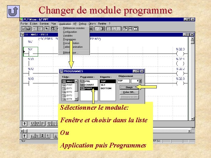 Changer de module programme Sélectionner le module: Fenêtre et choisir dans la liste Ou