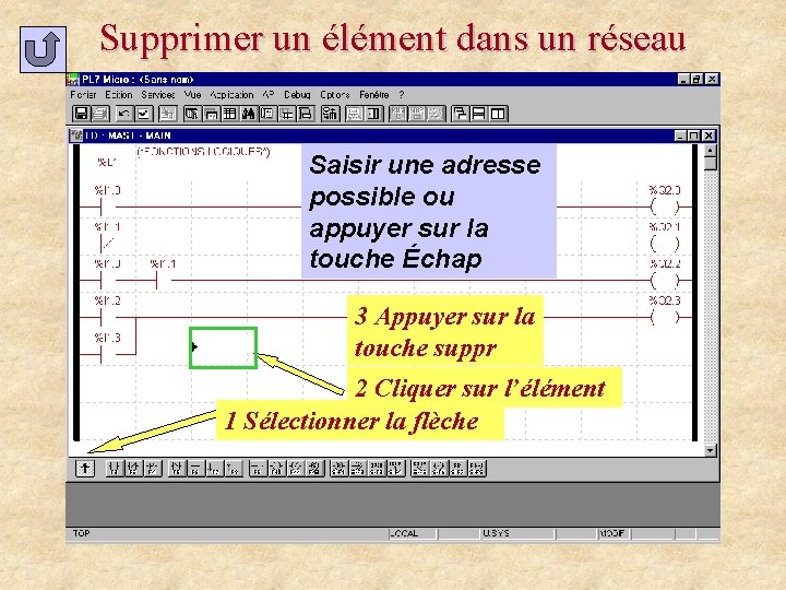 Supprimer un élément dans un réseau Saisir une adresse possible ou appuyer sur la