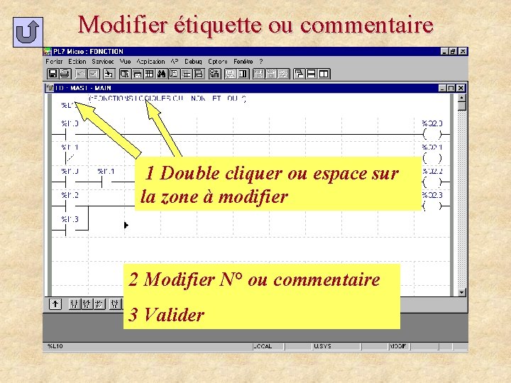 Modifier étiquette ou commentaire 1 Double cliquer ou espace sur la zone à modifier