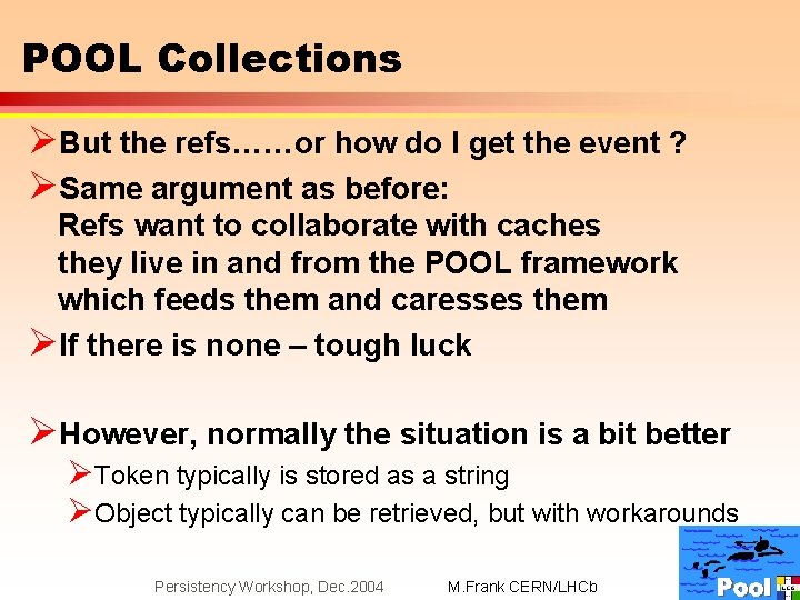 POOL Collections ØBut the refs……or how do I get the event ? ØSame argument