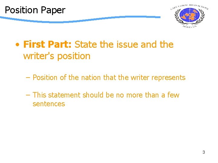Position Paper • First Part: State the issue and the writer's position – Position