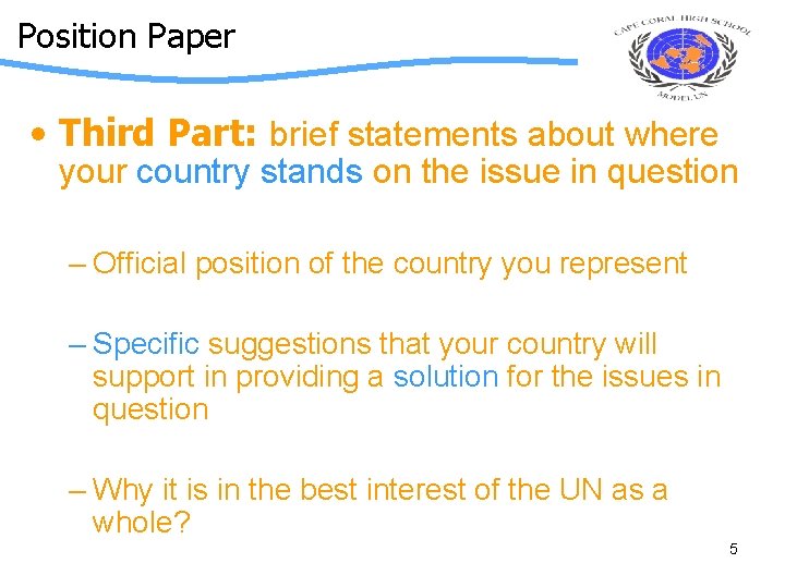 Position Paper • Third Part: brief statements about where your country stands on the