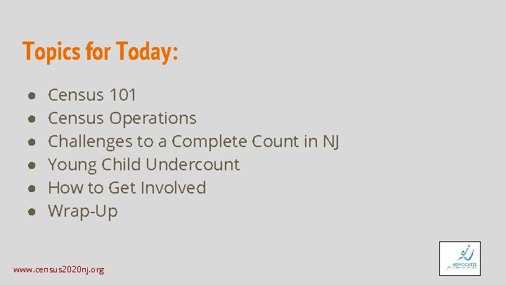 Topics for Today: ● ● ● Census 101 Census Operations Challenges to a Complete