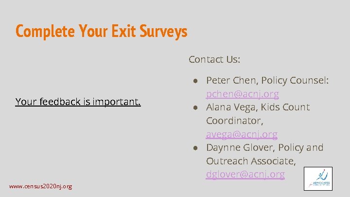 Complete Your Exit Surveys Contact Us: Your feedback is important. www. census 2020 nj.