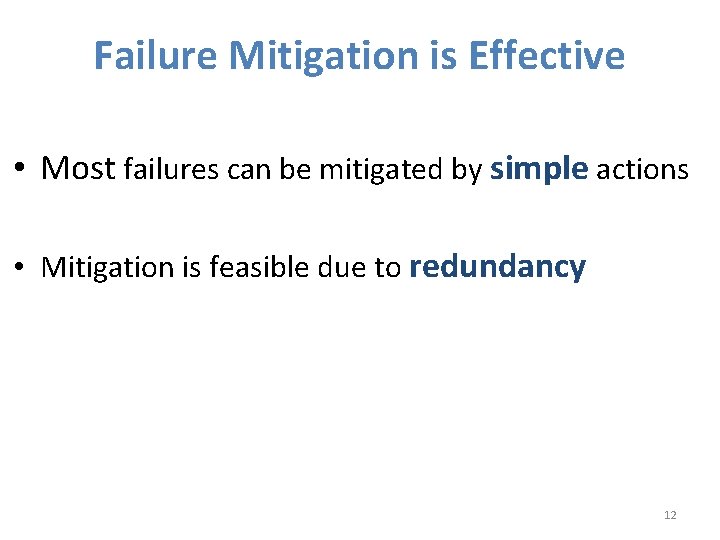 Failure Mitigation is Effective • Most failures can be mitigated by simple actions •