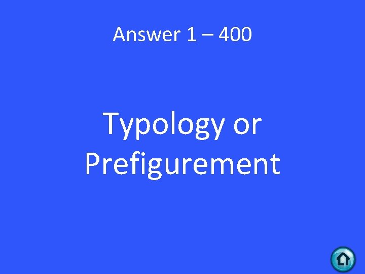 Answer 1 – 400 Typology or Prefigurement 