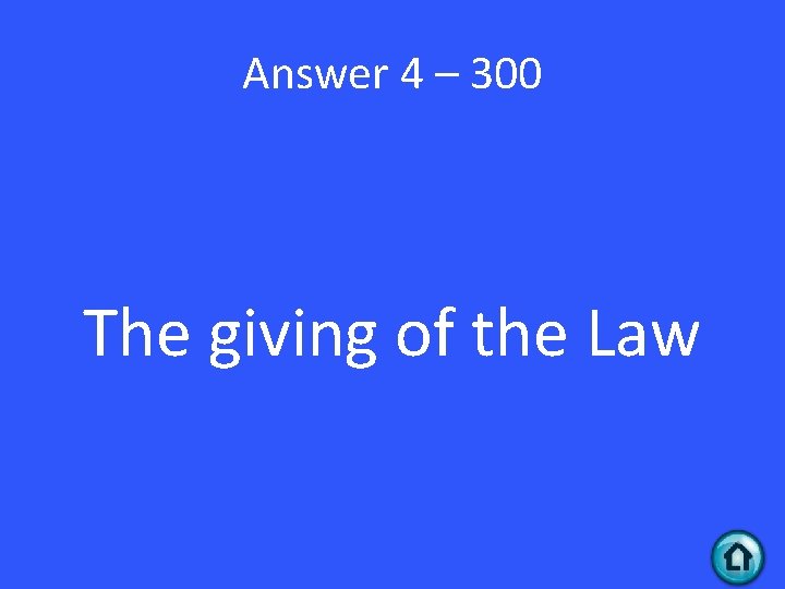 Answer 4 – 300 The giving of the Law 