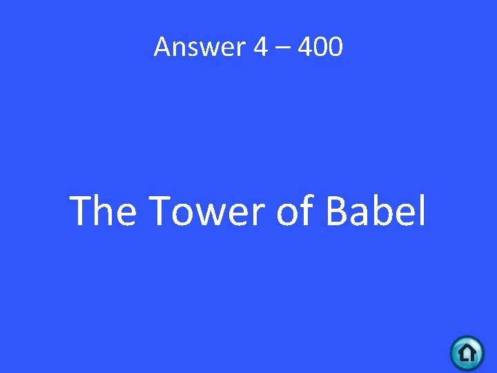 Answer 4 – 400 The Tower of Babel 