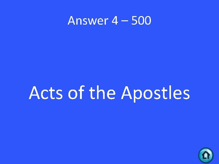Answer 4 – 500 Acts of the Apostles 