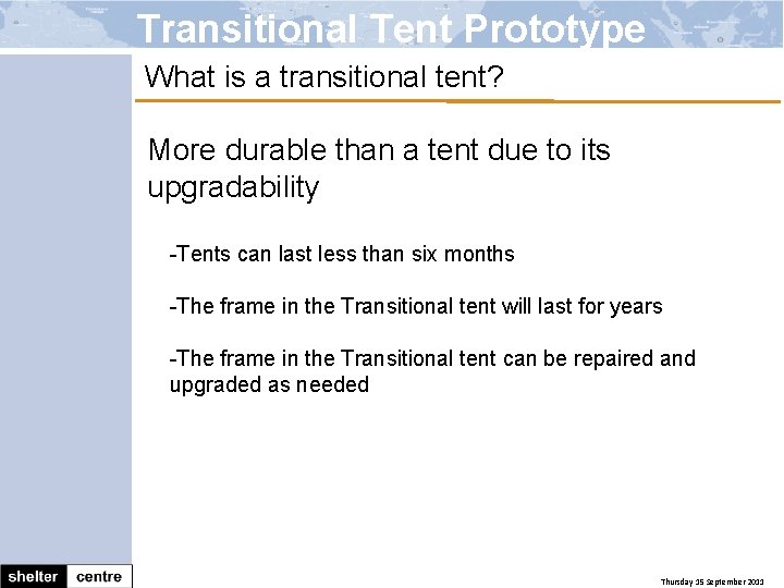 Transitional Tent Prototype What is a transitional tent? More durable than a tent due