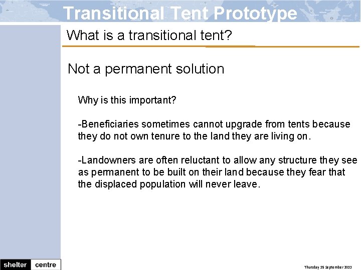 Transitional Tent Prototype What is a transitional tent? Not a permanent solution Why is