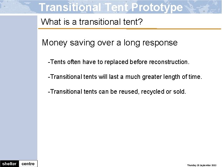 Transitional Tent Prototype What is a transitional tent? Money saving over a long response