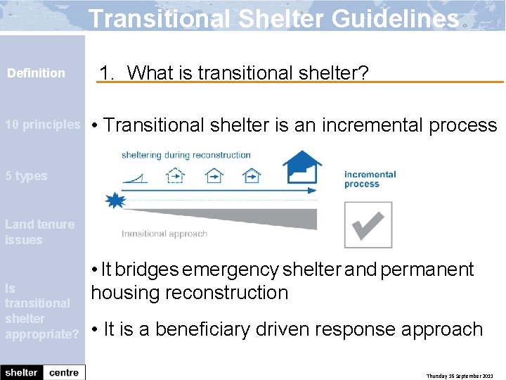 Transitional Shelter Guidelines Definition 10 principles 1. What is transitional shelter? • Transitional shelter