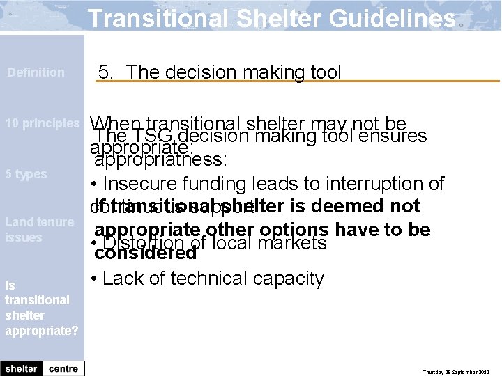 Transitional Shelter Guidelines Definition 10 principles 5 types Land tenure issues Is transitional shelter
