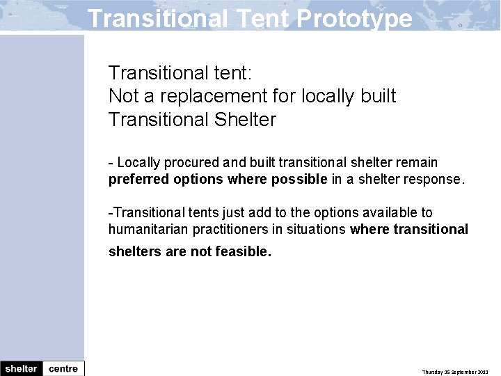 tent Prototype Transitional Tent Transitional tent: Not a replacement for locally built Transitional Shelter
