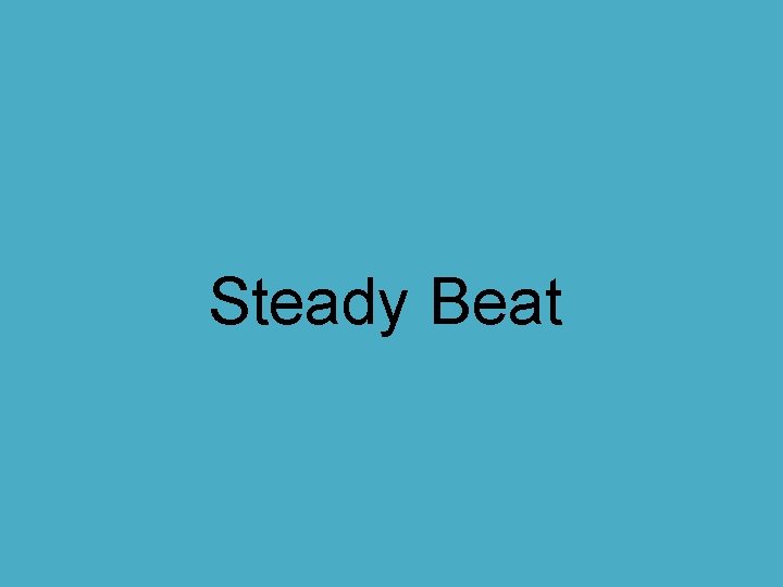 Steady Beat 