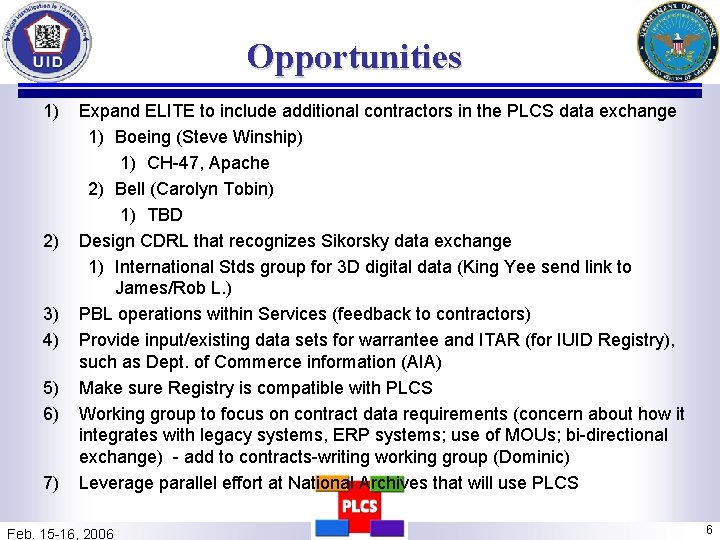 Opportunities 1) 2) 3) 4) 5) 6) 7) Expand ELITE to include additional contractors