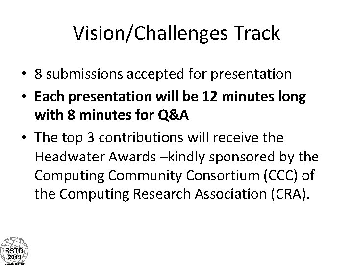 Vision/Challenges Track • 8 submissions accepted for presentation • Each presentation will be 12