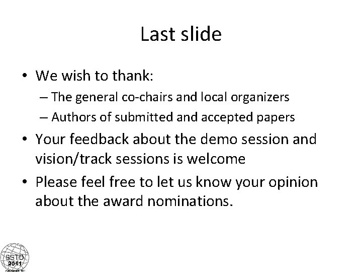 Last slide • We wish to thank: – The general co-chairs and local organizers