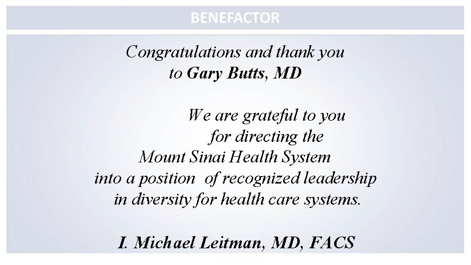 Congratulations and thank you to Gary Butts, MD We are grateful to you for