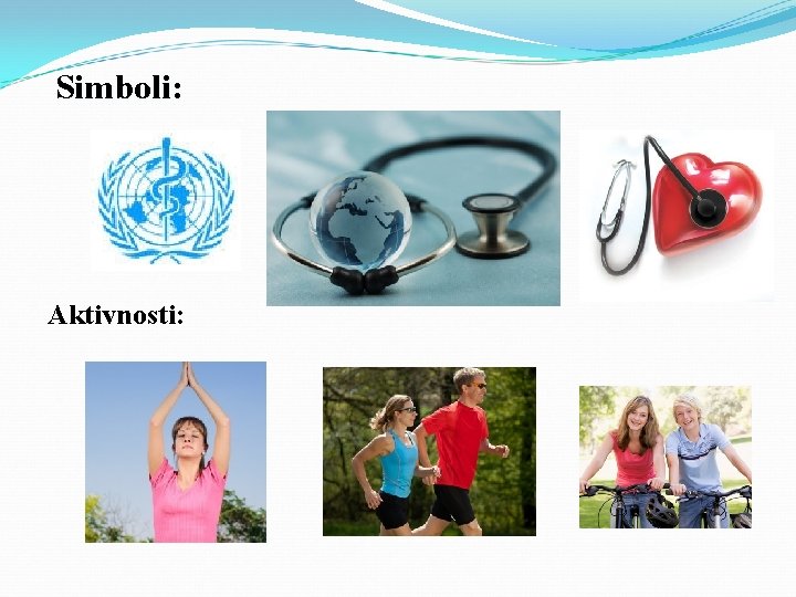 Simboli: Aktivnosti: 