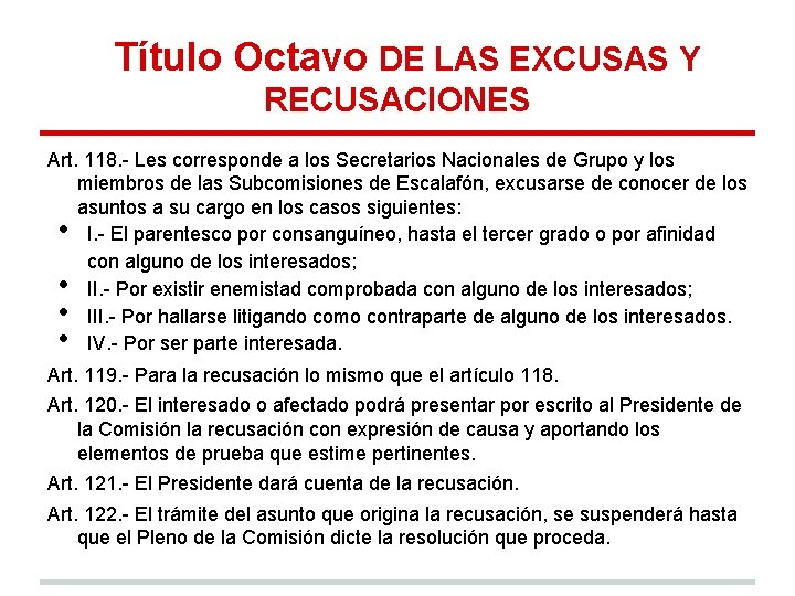 Título Octavo DE LAS EXCUSAS Y RECUSACIONES Art. 118. - Les corresponde a los