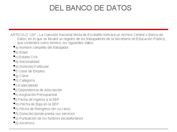 DEL BANCO DE DATOS ARTÍCULO 123°. - La Comisión Nacional Mixta de Escalafón formará