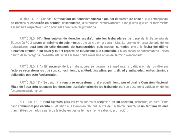 ARTÍCULO 9°. - Cuando un trabajador de confianza vuelva a ocupar el puesto de