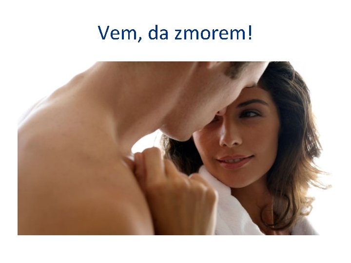 Vem, da zmorem! 