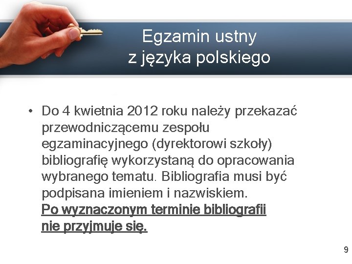 Egzamin ustny z języka polskiego • Do 4 kwietnia 2012 roku należy przekazać przewodniczącemu