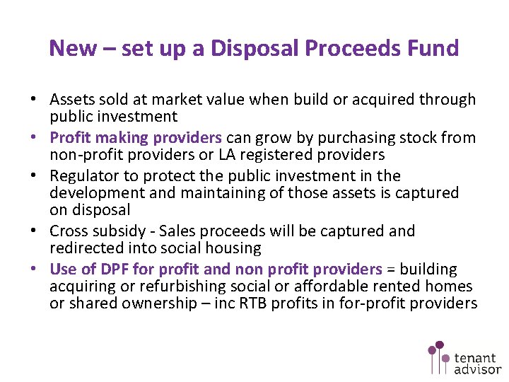 New – set up a Disposal Proceeds Fund • Assets sold at market value