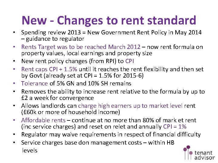 New - Changes to rent standard • Spending review 2013 = New Government Rent