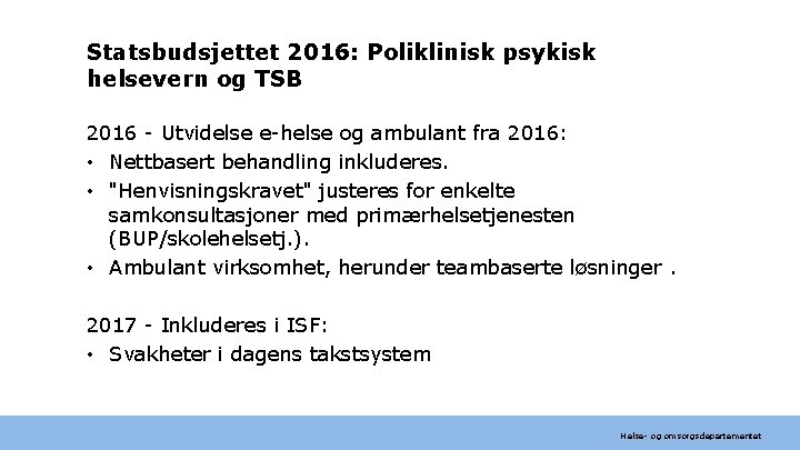 Statsbudsjettet 2016: Poliklinisk psykisk helsevern og TSB 2016 - Utvidelse e-helse og ambulant fra