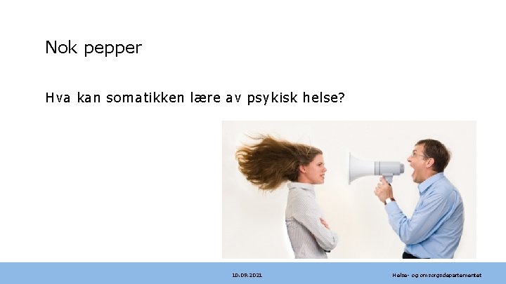 Nok pepper Hva kan somatikken lære av psykisk helse? 10. 09. 2021 Helse- og