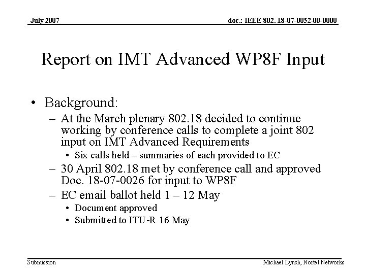 July 2007 doc. : IEEE 802. 18 -07 -0052 -00 -0000 Report on IMT