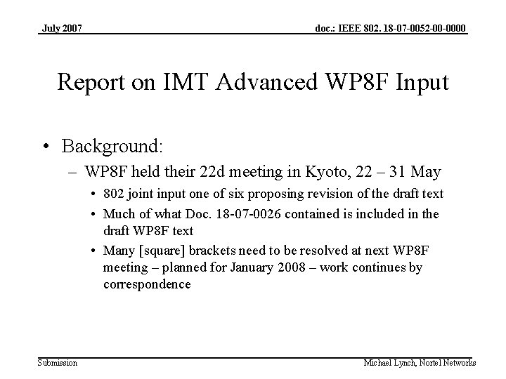 July 2007 doc. : IEEE 802. 18 -07 -0052 -00 -0000 Report on IMT