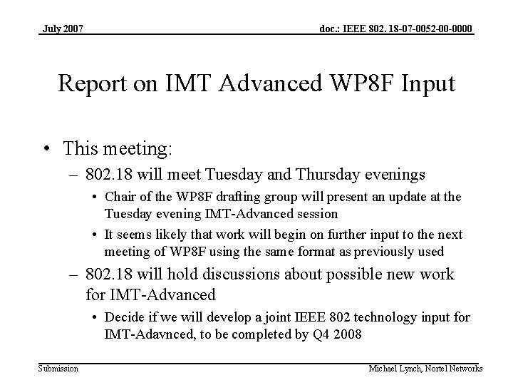 July 2007 doc. : IEEE 802. 18 -07 -0052 -00 -0000 Report on IMT