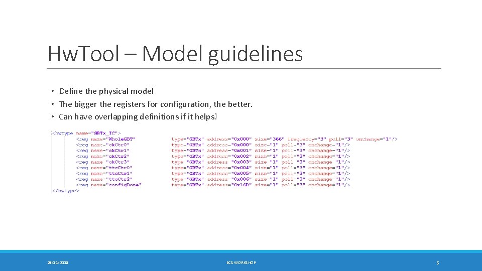 Hw. Tool – Model guidelines • Define the physical model • The bigger the