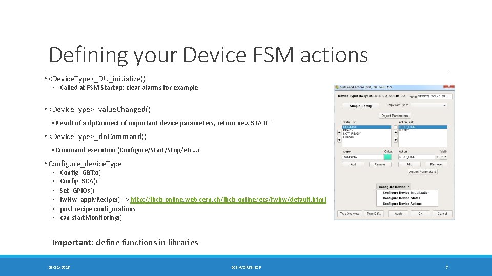 Defining your Device FSM actions • <Device. Type>_DU_initialize() • Called at FSM Startup: clear