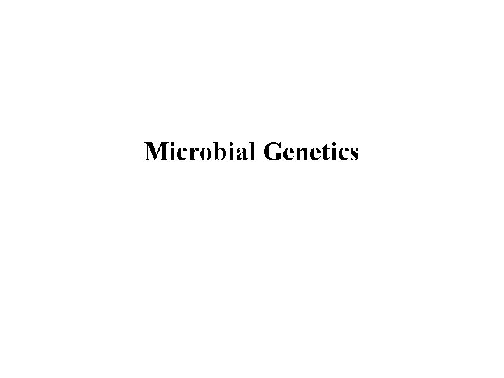Microbial Genetics 