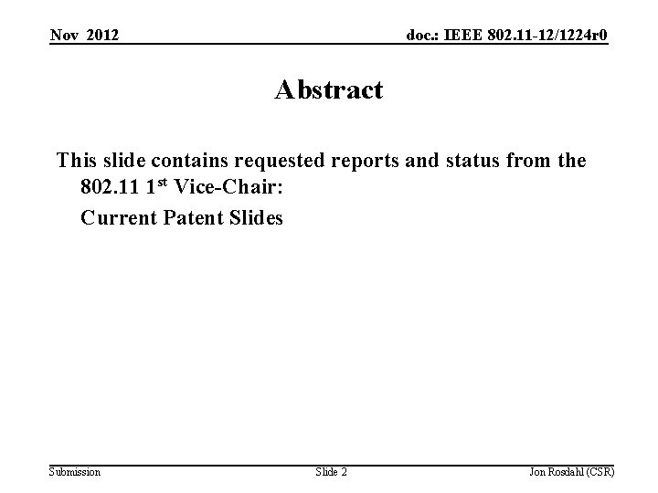 Nov 2012 doc. : IEEE 802. 11 -12/1224 r 0 Abstract This slide contains