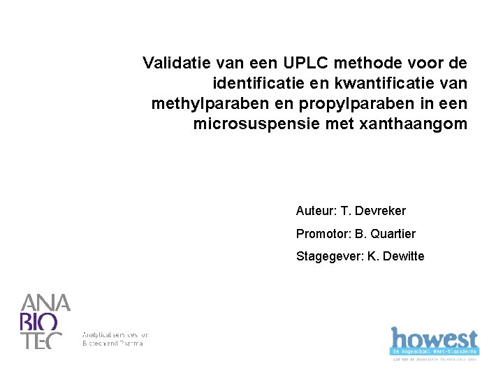 Validatie van een UPLC methode voor de identificatie en kwantificatie van methylparaben en propylparaben