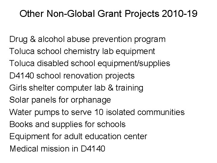 Other Non-Global Grant Projects 2010 -19 Drug & alcohol abuse prevention program Toluca school